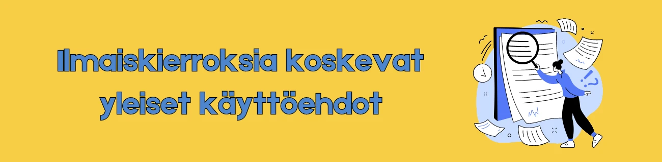 Ilmaiskierroksia koskevat yleiset käyttöehdot